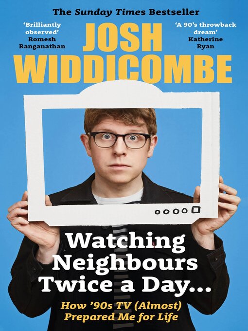 Title details for Watching Neighbours Twice a Day... by Josh Widdicombe - Wait list